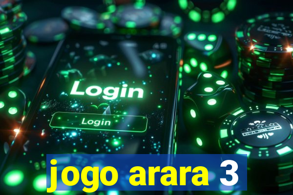 jogo arara 3